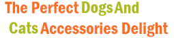 Dogs@Cats Accessories Delight